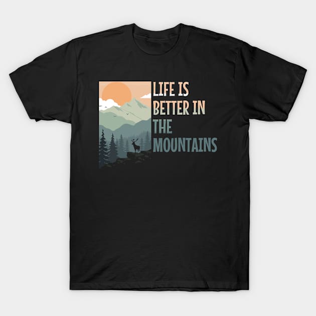 LIFE IS BETTER IN THE MOUNTAINS Pastel Colored Mountain Forest Sunset View With A Goat On The Rocks T-Shirt by Musa Wander